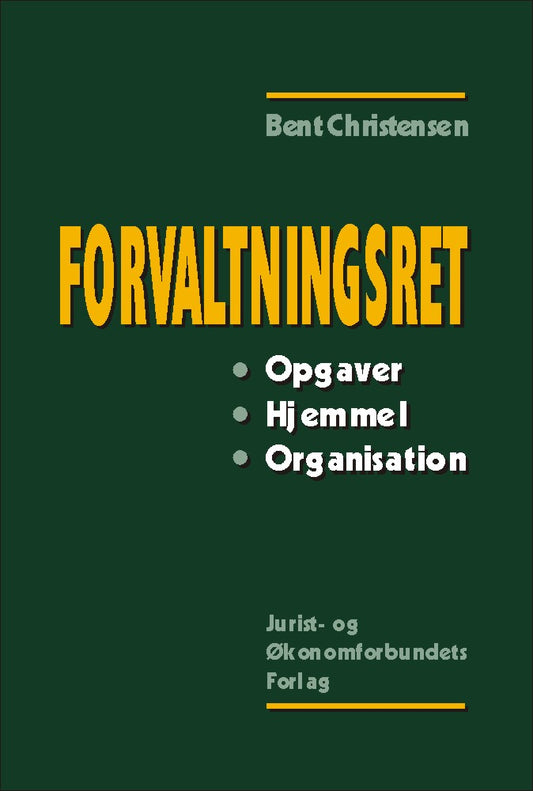 Forvaltningsret - Opgaver. Hjemmel. Organisation