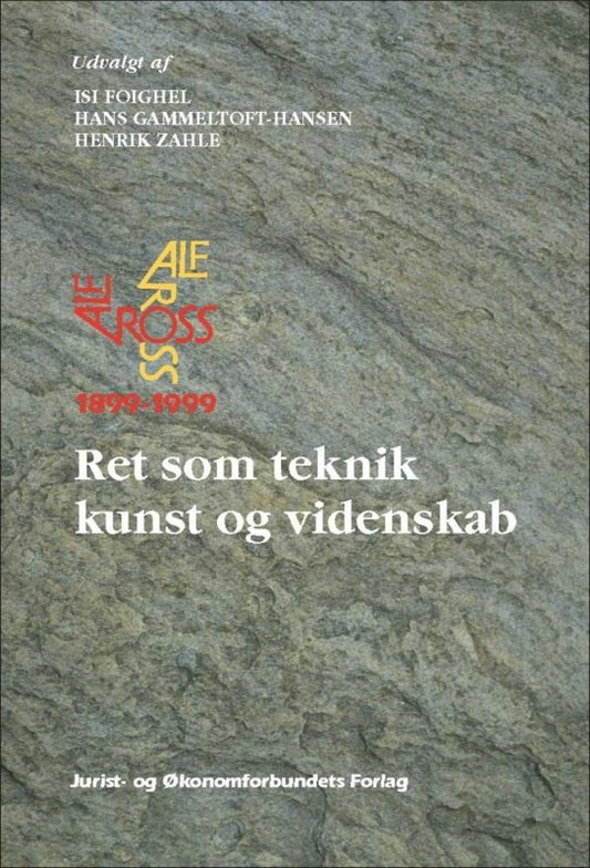 Alf Ross 1899-1999 - Ret som teknik, kunst og videnskab