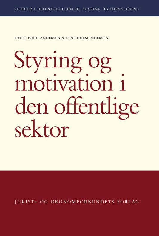 Styring og motivation i den offentlige sektor