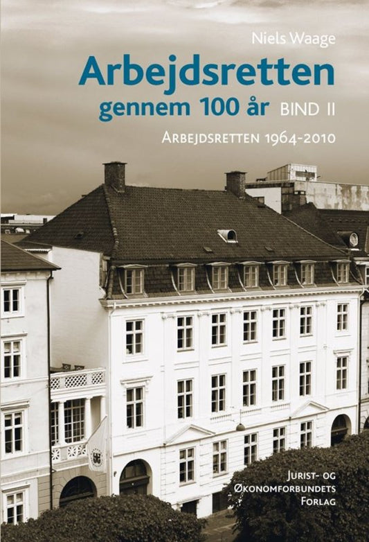 Arbejdsretten Gennem 100 år Bind 2