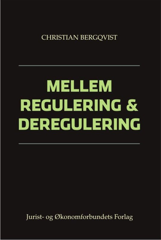 Mellem regulering og deregulering