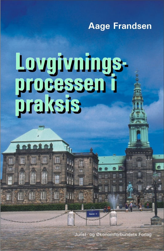 Lovgivningsprocessen i praksis