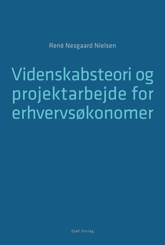 Videnskabsteori og projektarbejde for erhvervsøkonomer