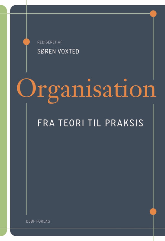 Organisation - fra teori til praksis