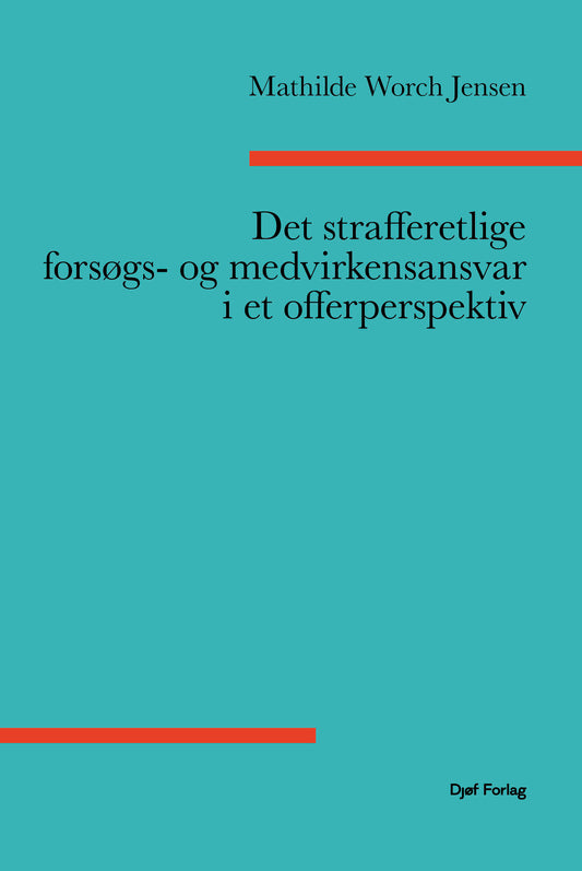 Det strafferetlige forsøgs- og medvirkenansvar i et offerperspektiv