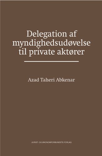 Delegation af myndighedsudøvelse til private aktører