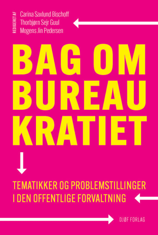 Bag om bureaukratiet - tematikker og problemstillinger i den offentlige forvaltning