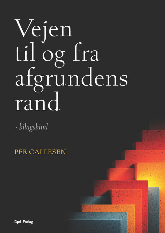 Vejen til og fra afgrundens rand - bilagsbind